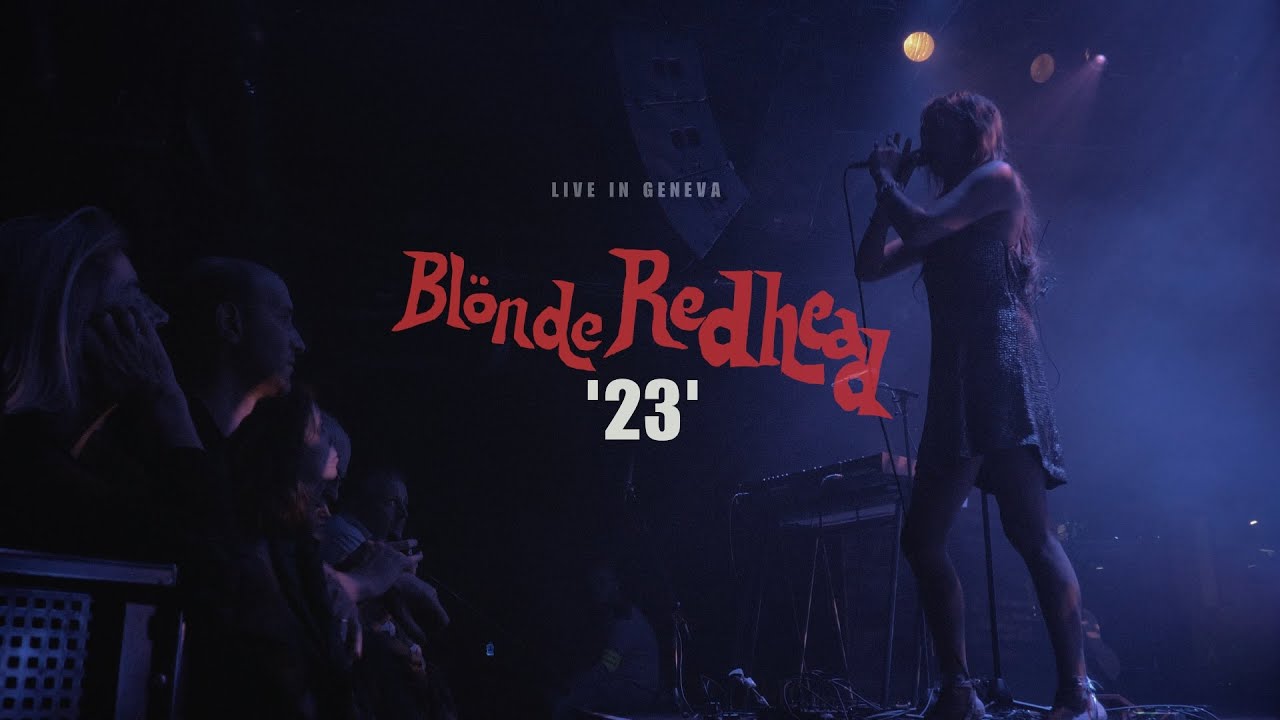 BLONDE REDHEAD - 23 (Live in Geneva 2023)