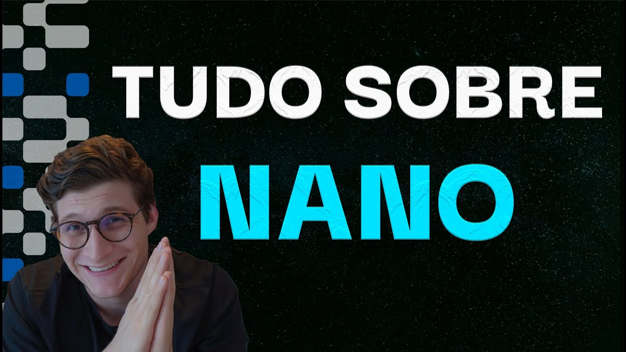 NANO (NANO) -  COMO FUNCIONA, PARA QUE SERVE E VALE A PENA INVESTIR?  | FELIPPE PERCIGO
