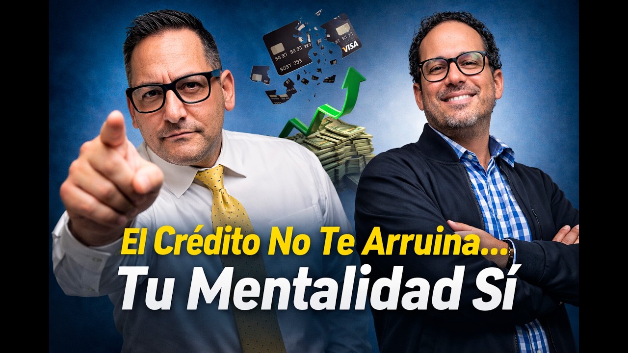 El Crédito No Te Arruina… Tu Mentalidad Sí