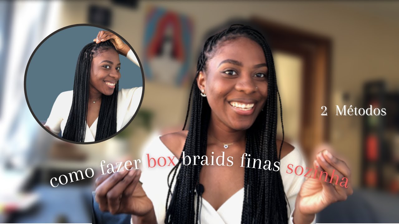 🔥Como fazer box braids finas sozinha| 2 Métodos super fáceis | Estilo das americanas 2022✅