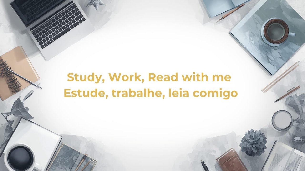 #14 Study with me | Work with me | Read with me 💻 Estude, trabalhe, leia comigo