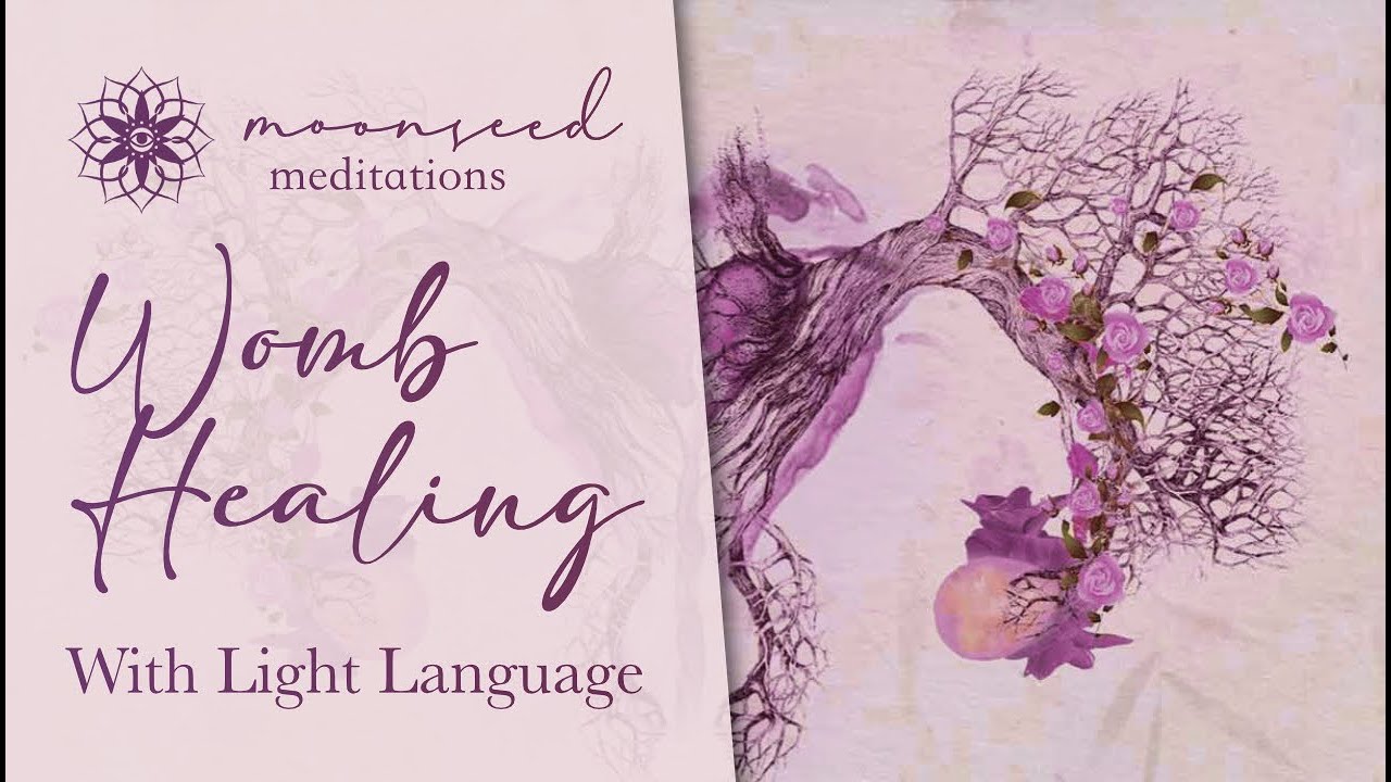 Womb Healing Guided Meditation With Light Language