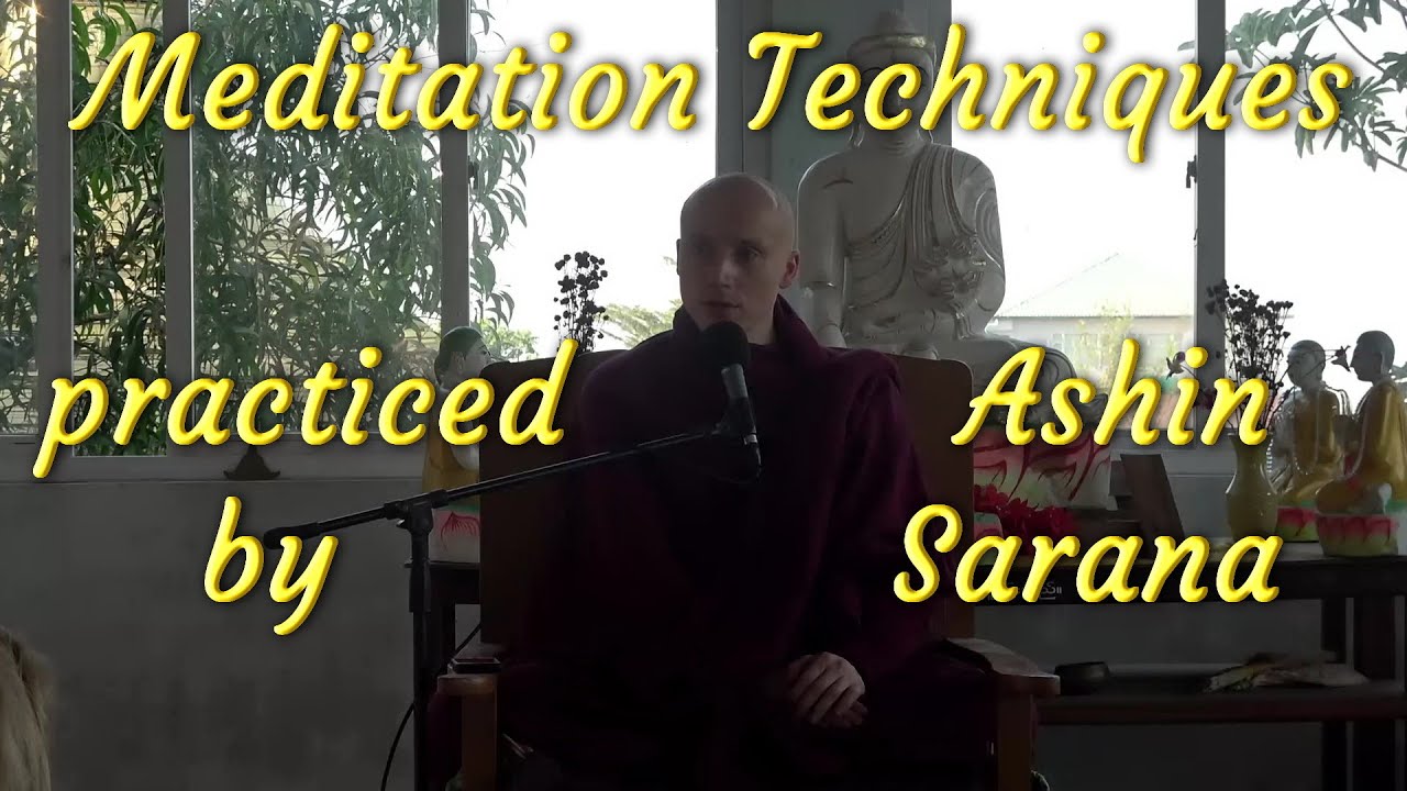 Meditation Techniques Practiced by Ashin Sarana