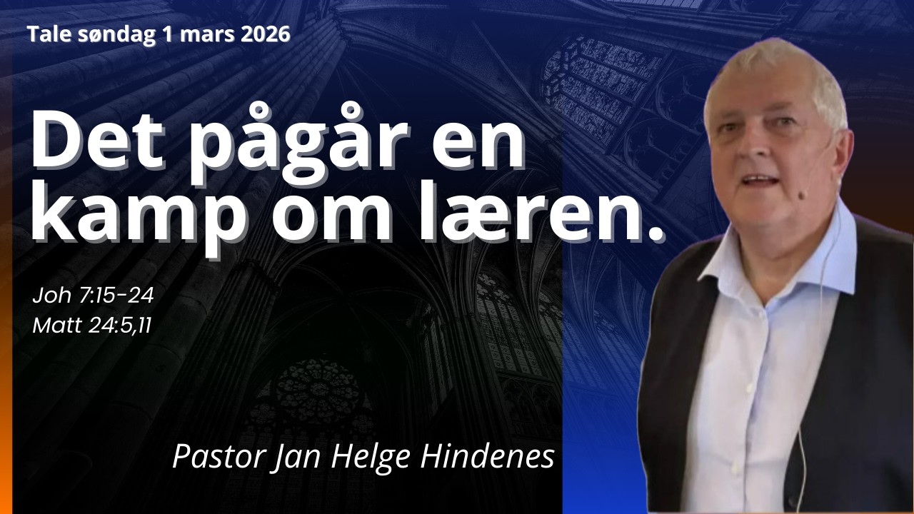 Tale Søndag 1 Mars 2026 av Pastor Jan Helge Hindenes