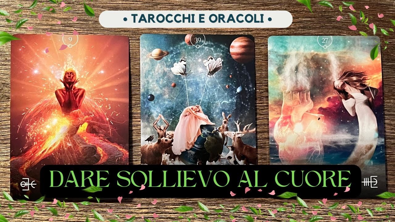 Dare Sollievo al Cuore || Lettura Interattiva di Tarocchi e Oracoli