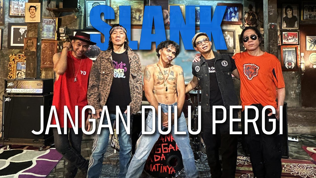 Slank - Jangan Dulu Pergi (Official Music Video)
