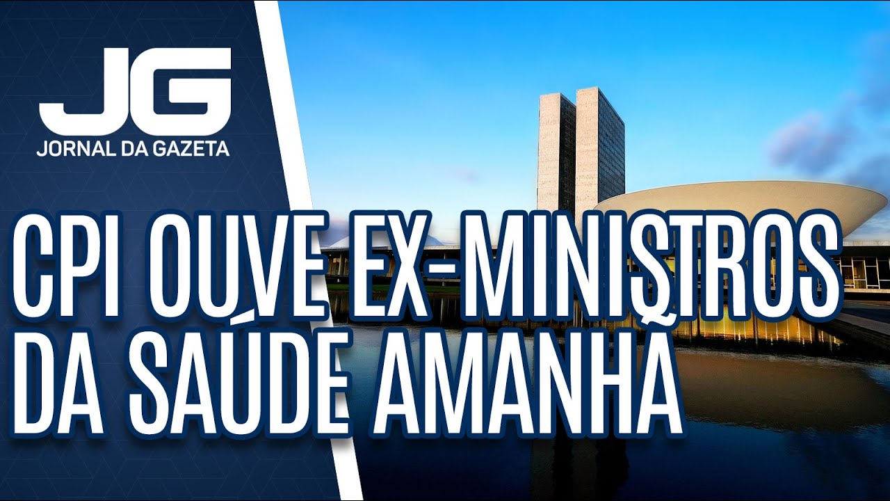 CPI da Covid-19 come&ccedil;a a ouvir ex-ministros da Sa&uacute;de amanh&atilde;