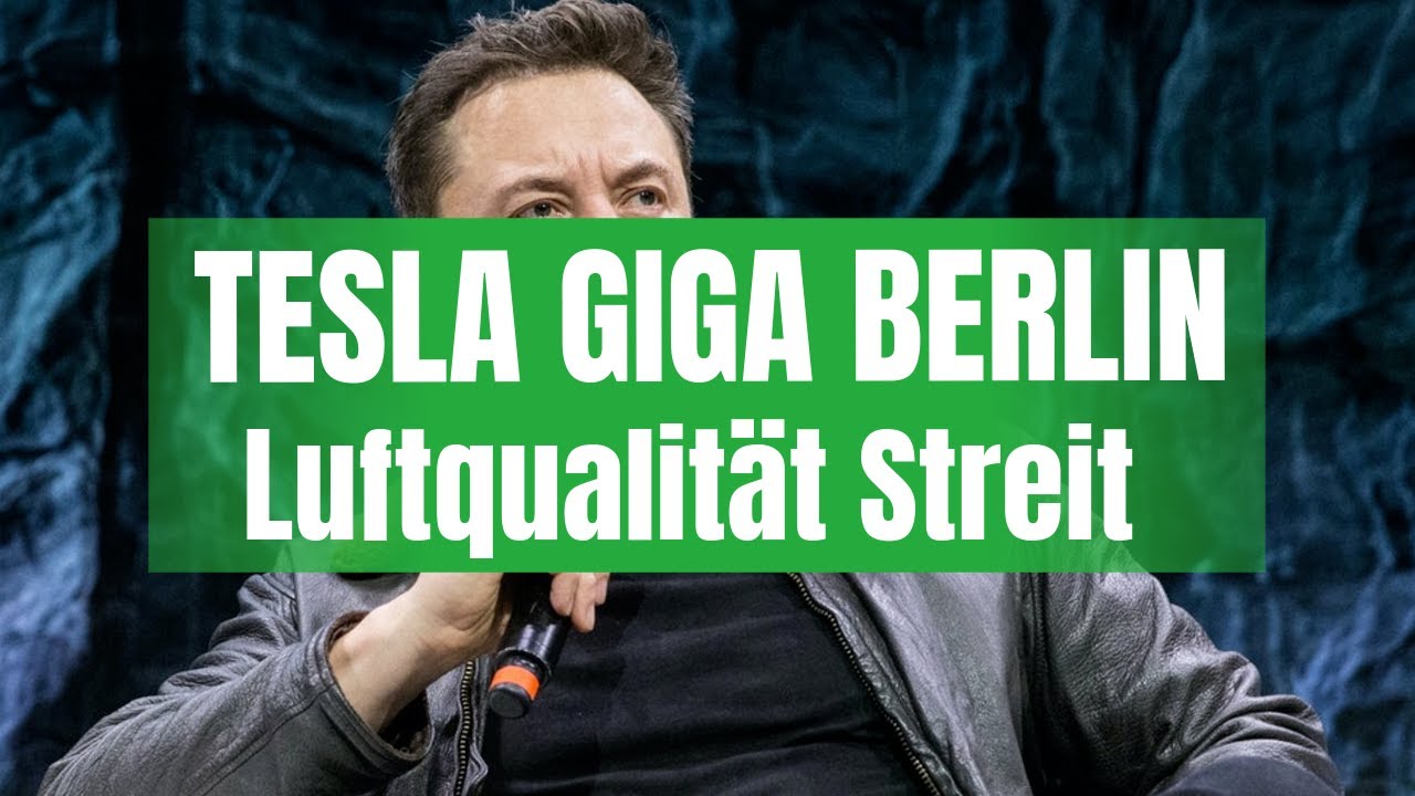 TESLA: Streit um Giga Berlin Luftqualit&auml;t +++ Starlink am Supercharger