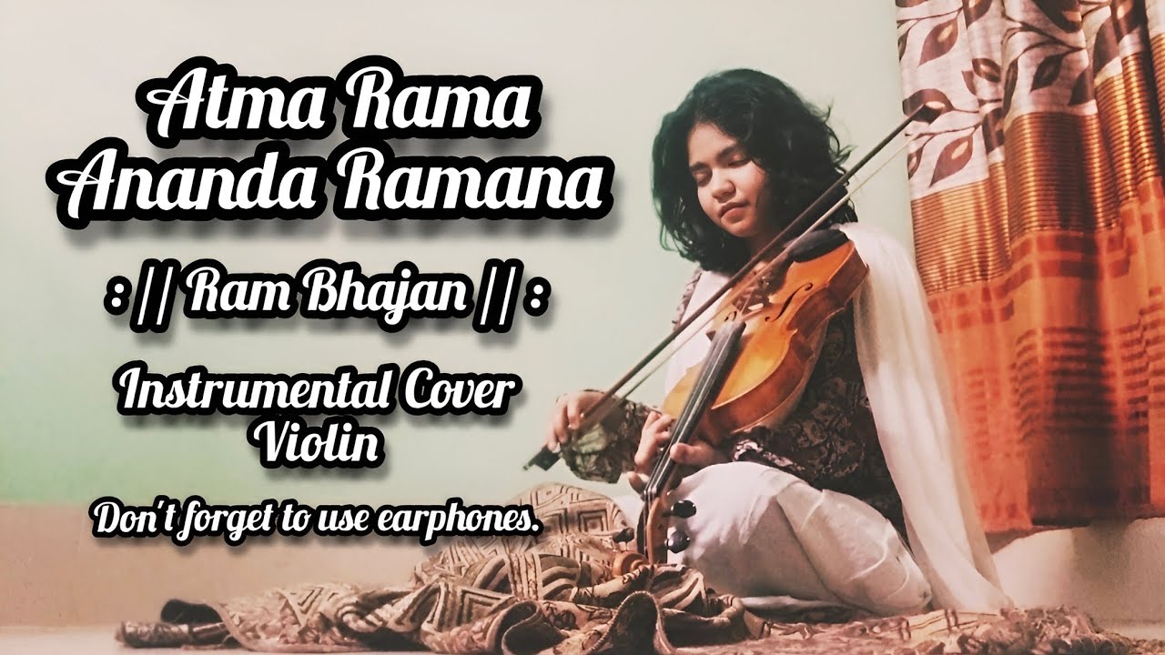Atma Rama Ananda Ramana || Ram Bhajan || Instrumental Cover (Violin) 