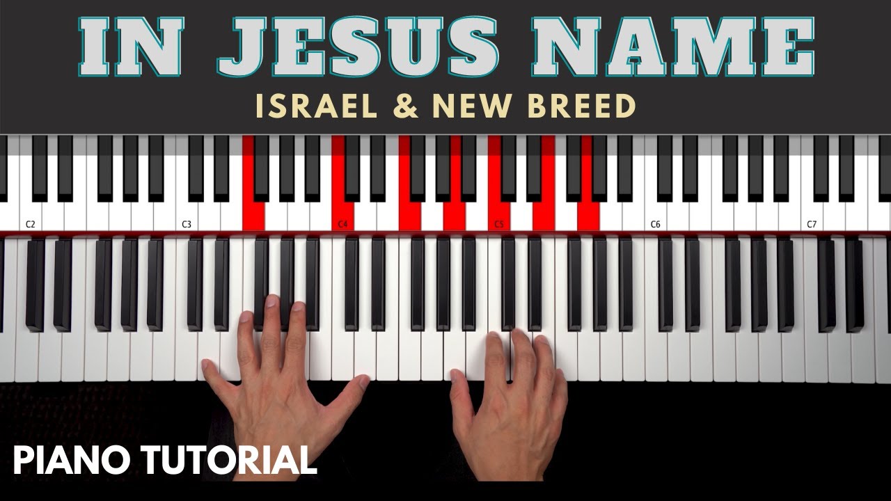 In Jesus Name - En El Nombre de Jesus | Israel & New Breed [Piano Tutorial]