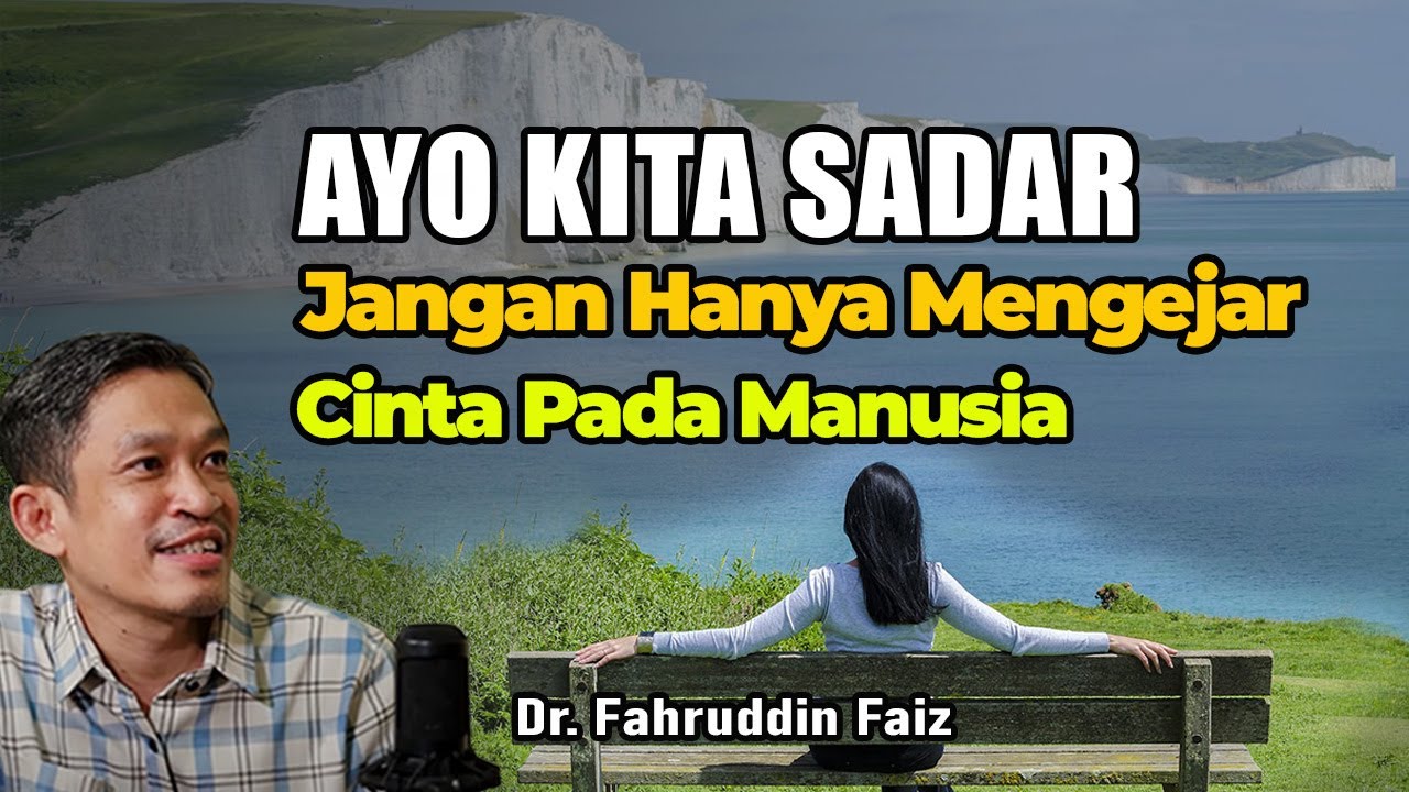Jangan Hanya Mengejar Cintanya Manusia | Ngaji Filsafat | Dr. Fahruddin Faiz