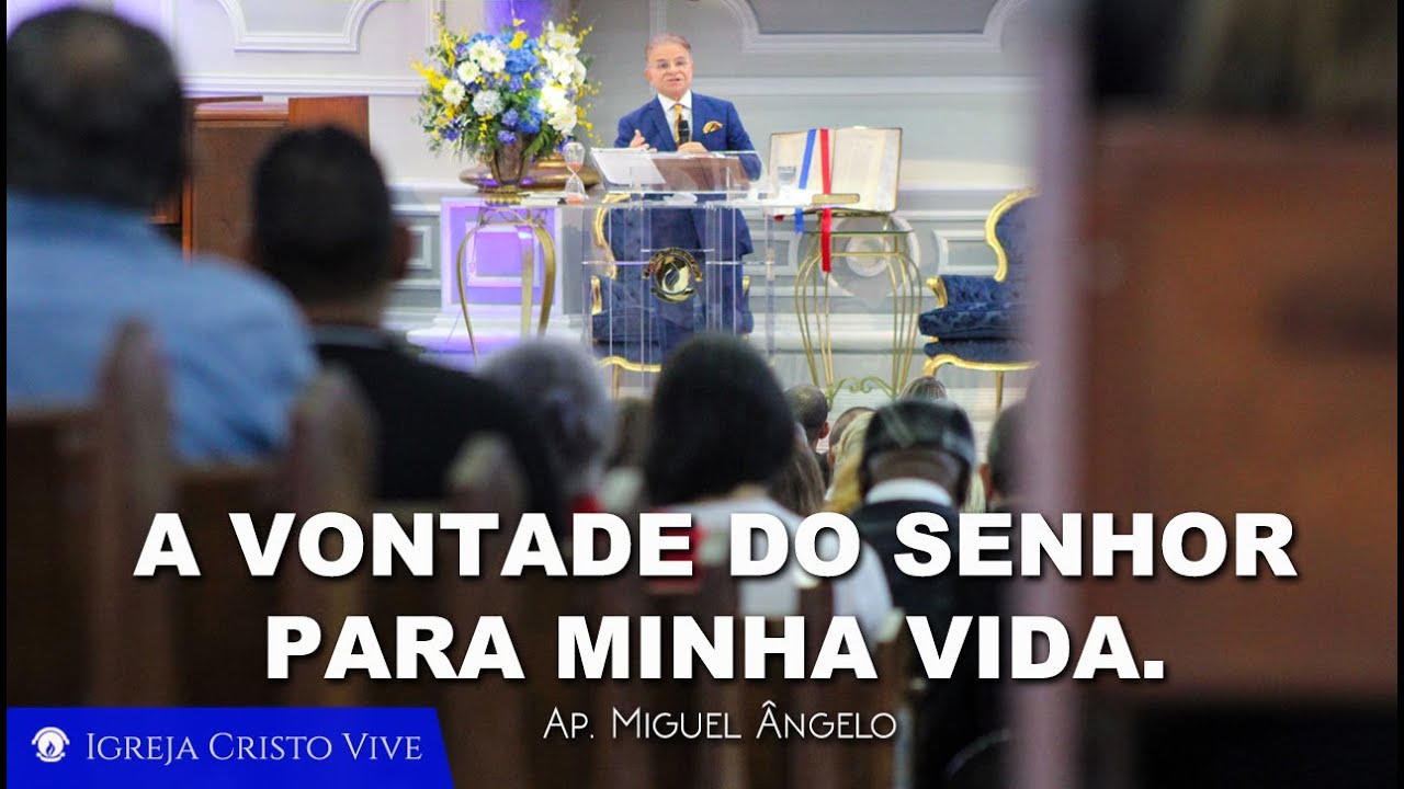A Vontade do Senhor para minha vida.- Domingo - Manhã –19/06/2022