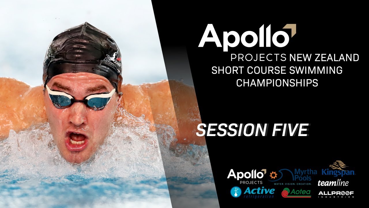 Session Five | Apollo Projects New Zealand Short Course Swimming Championships 2022