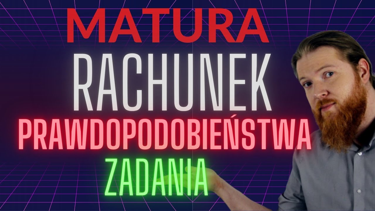 MATURA Rachunek Prawdopodobieństwa i kombinatoryka  PEWNIAK cz.2 zadania