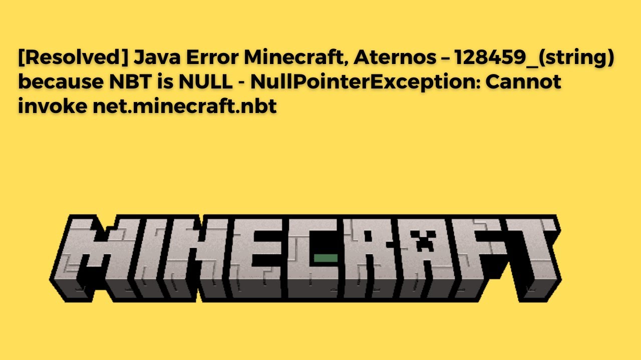 [Решено] Ошибка Java Minecraft, Aternos &ndash; 128459_(string), поскольку NBT имеет значение NULL Null...
