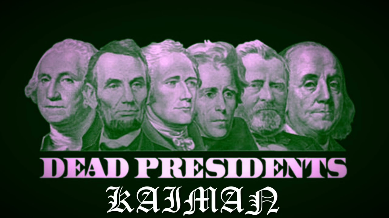 DEAD PRESIDENTS - KAIMAN (HEAVY HUSTLE MUSIC)