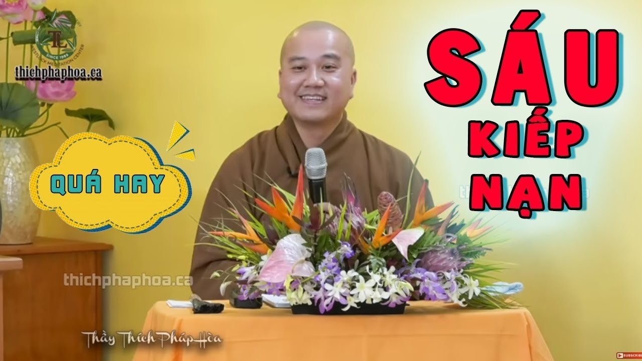 Cuộc đời con người có những KIẾP NẠN nào? - Cách vượt Khổ Ải, Trầm Luân   Thầy Thích Pháp Hòa