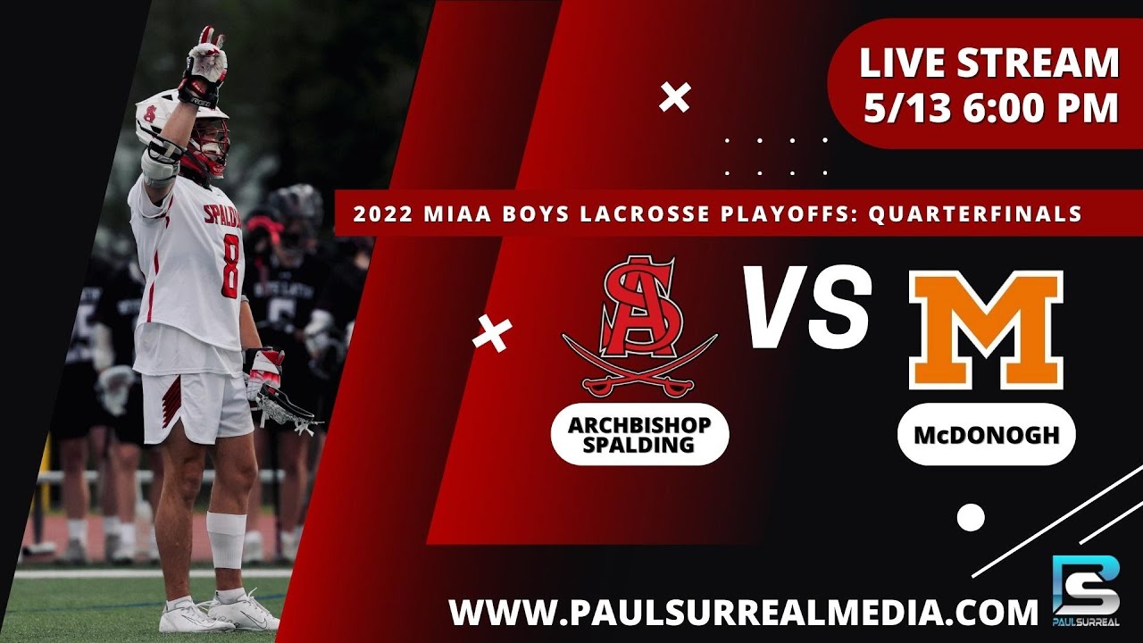 McDonogh at Archbishop Spalding [2022 MIAA LACROSSE QUARTERFINALS]