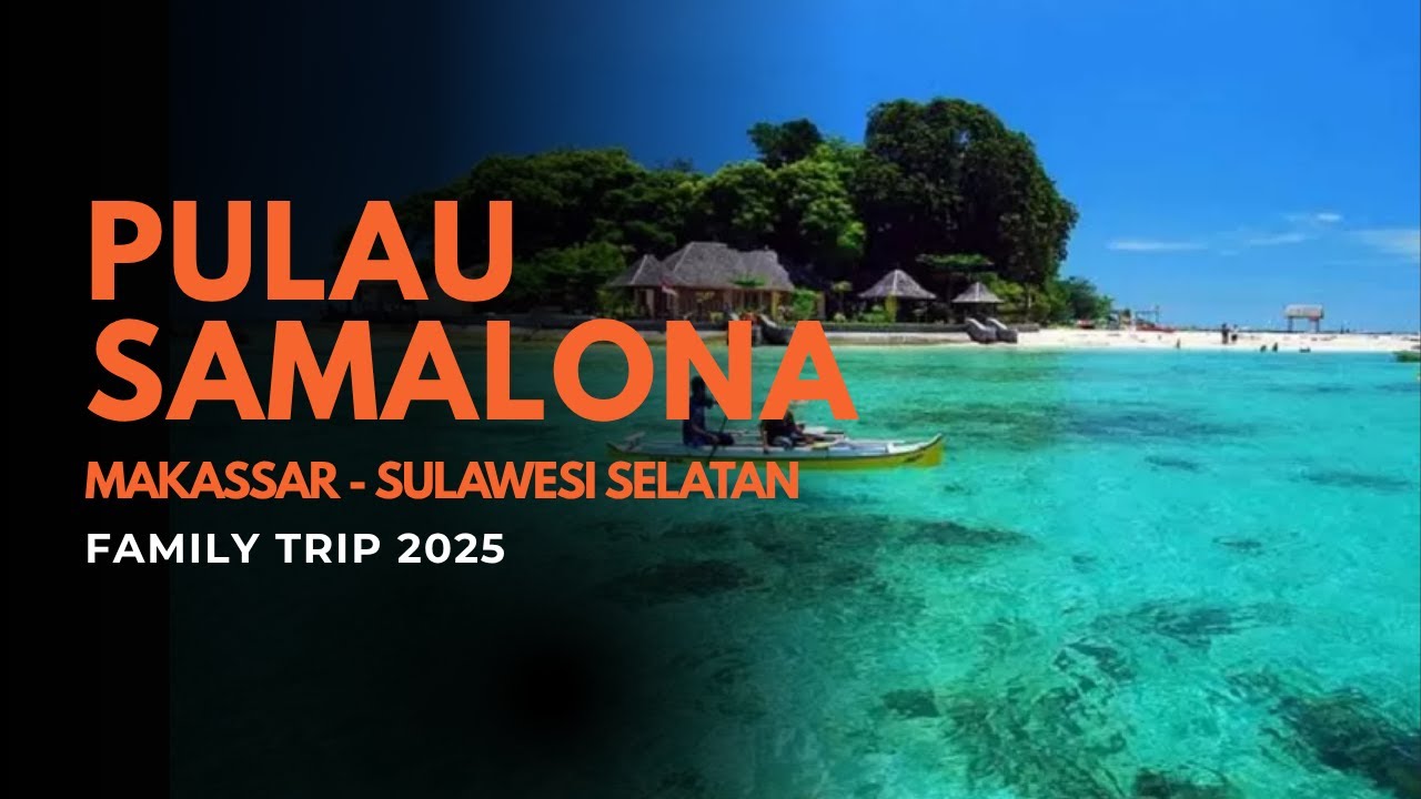 Trip Mandiri ke Pulau Samalona Makassar | Habis berapa?