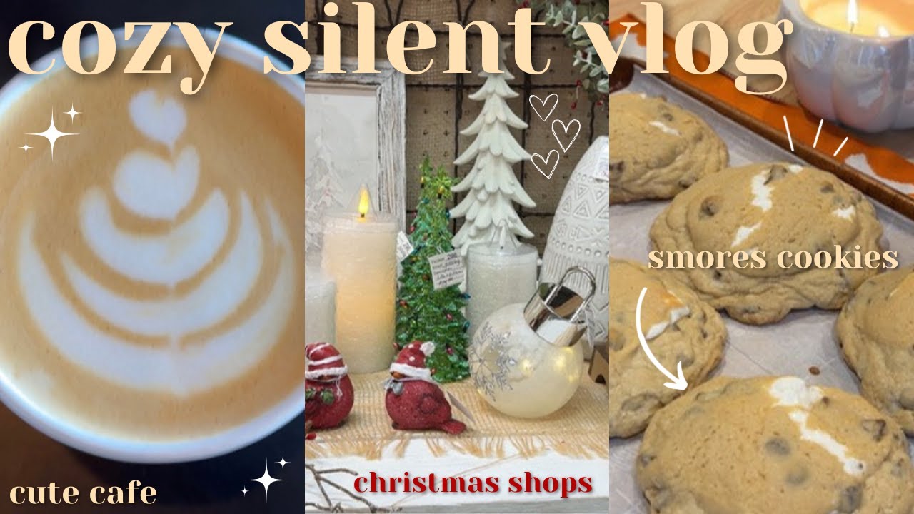 a cozy silent vlog | cute cafe, christmas shops & baking s'mores cookies🍪