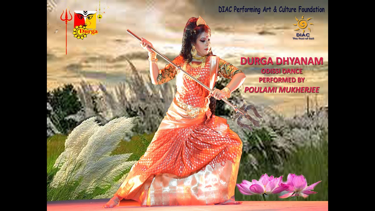 Durga Dhyana Indian Classical Dance Odissa Poulami Mukherjee Goddess Durga