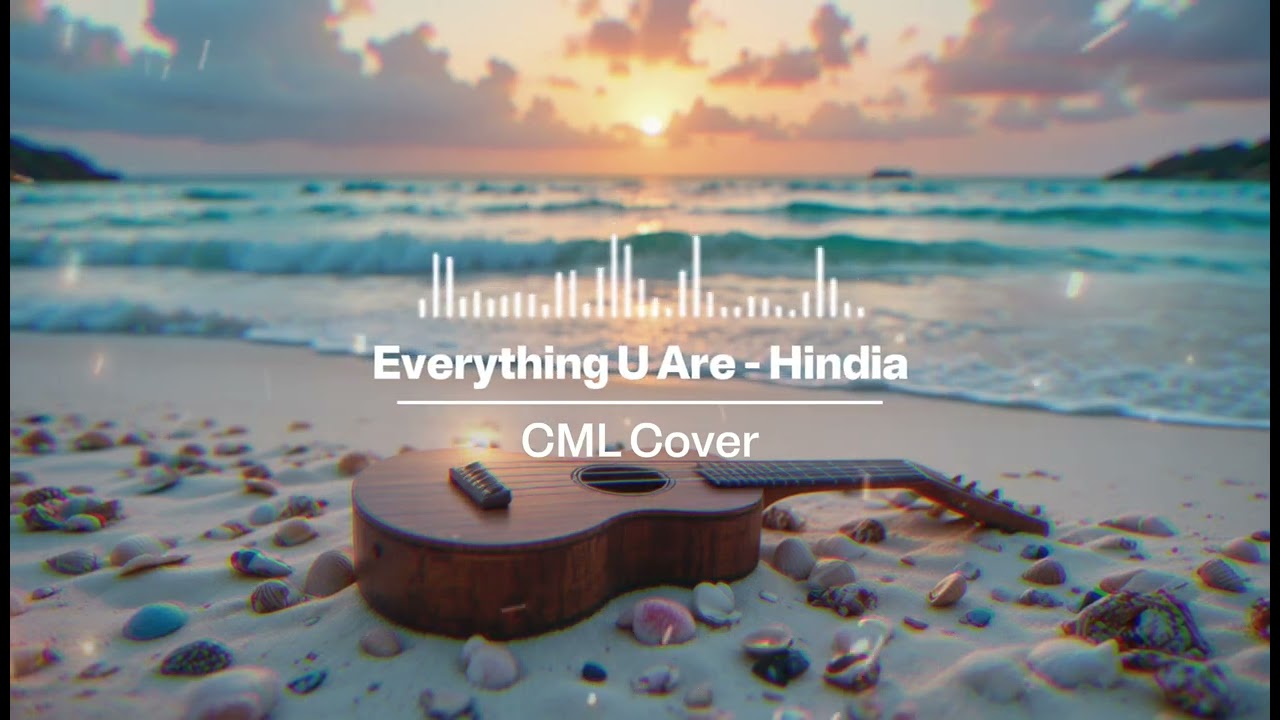 Everything U Are - Hindia | CML Cover
