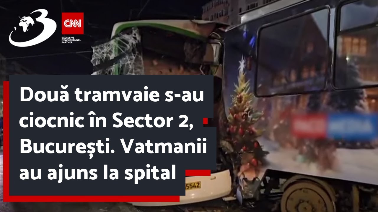 Două tramvaie s-au ciocnic în Sector 2, București. Vatmanii au ajuns la spital