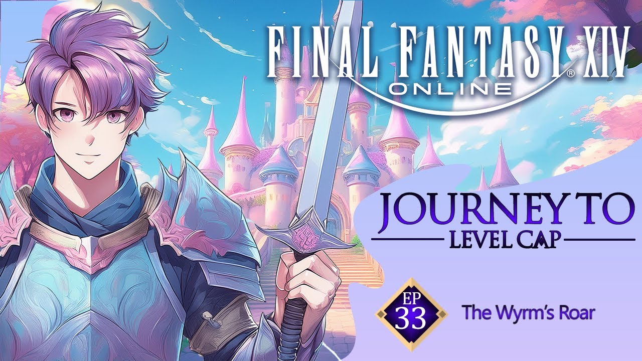 Final Fantasy XIV Journey To Level Cap Episode 33!