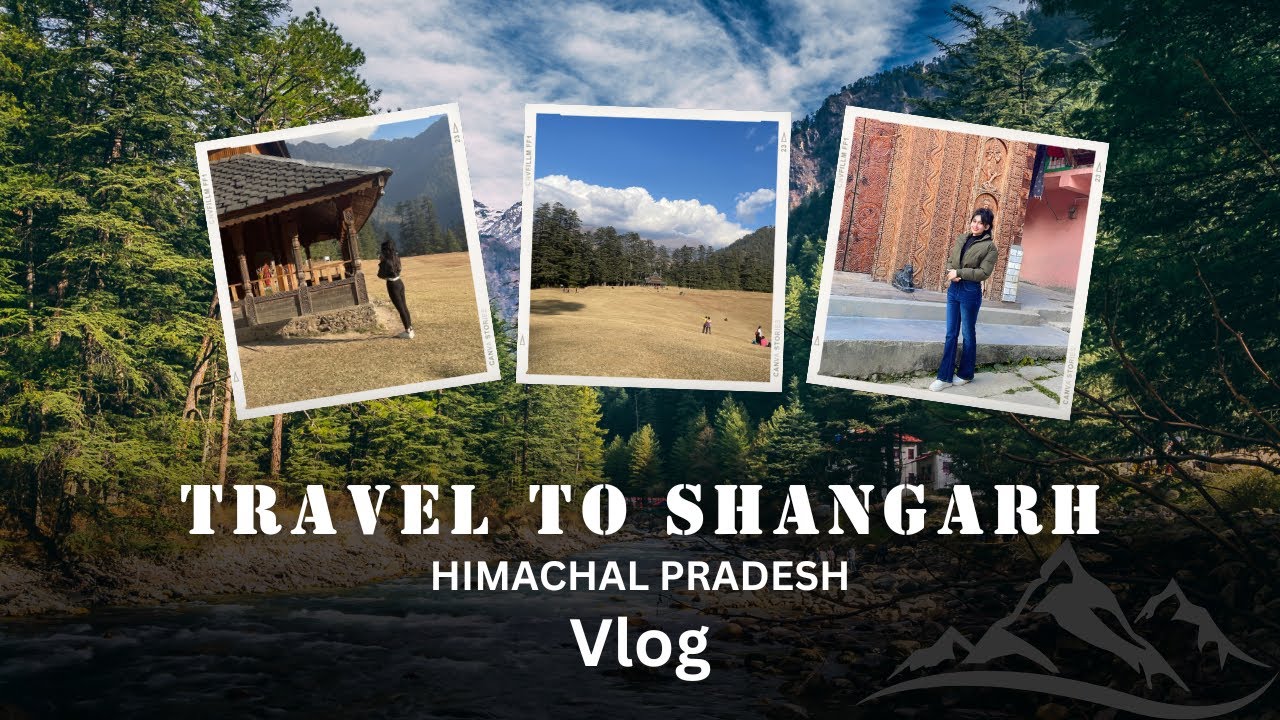 Exploring the Hidden Gem of Himachal : Shangarh Travel Vlog #shangarh #sainjvalley #himachalpradesh#