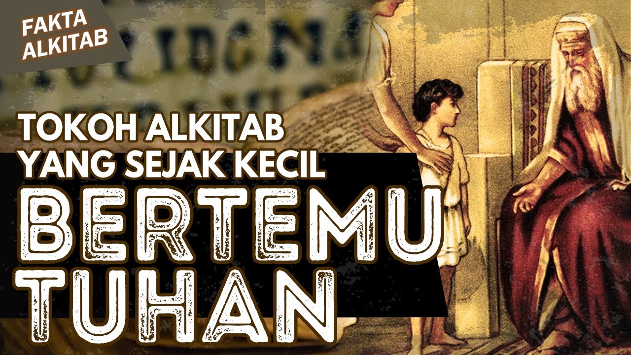 #FaktaAlkitab | DUA TOKOH ALKITAB INI SEJAK KECIL SUDAH BERTEMU TUHAN !!