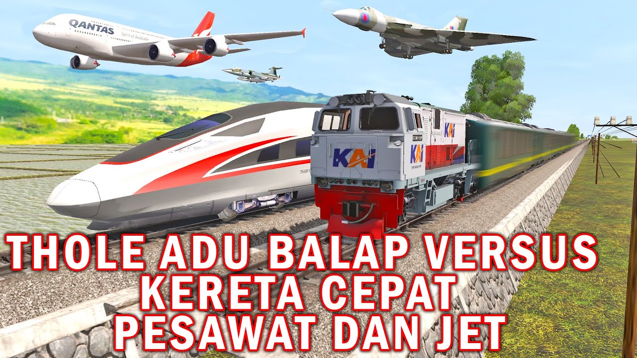 THOLE Versus KERETA CEPAT & PESAWAT JET | TRAINZ SIMULATOR INDONESIA