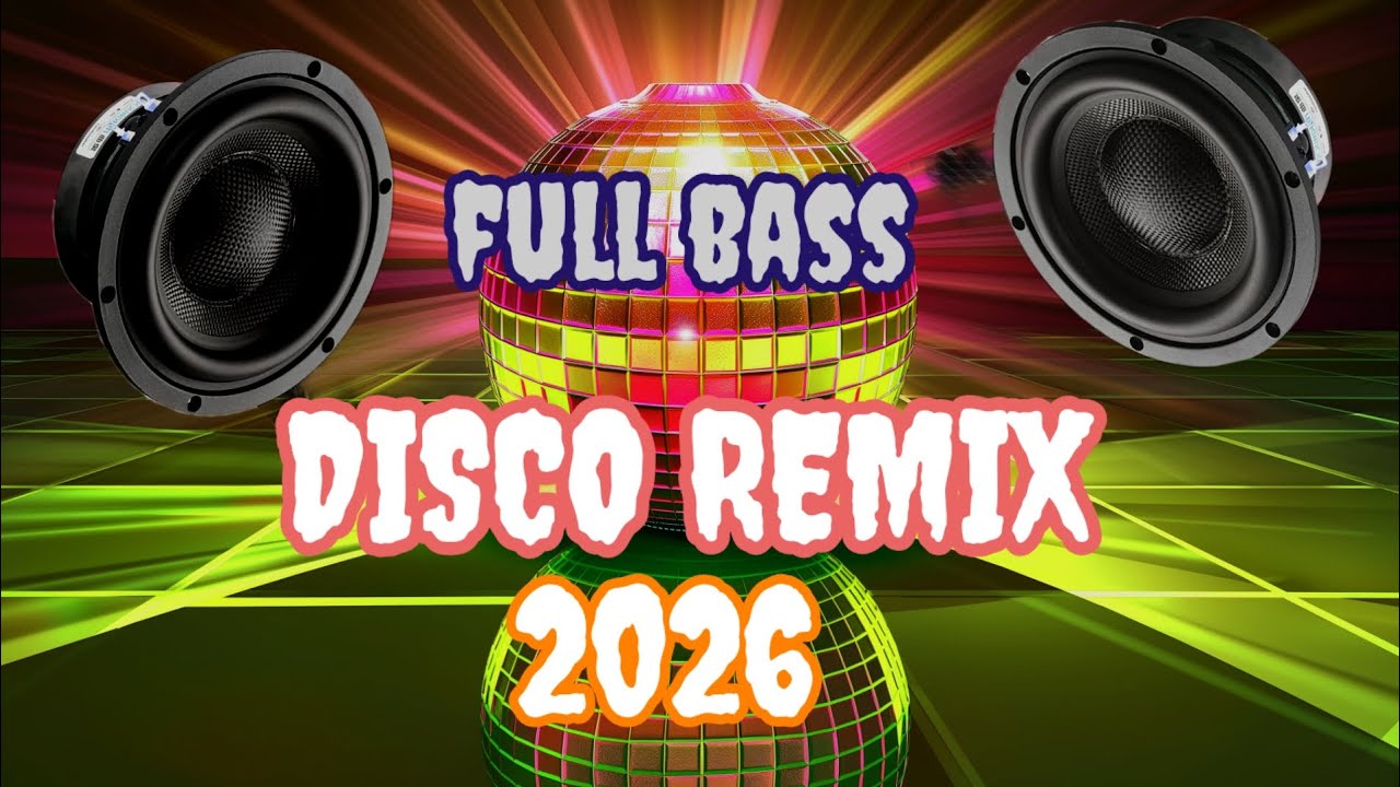 FULL BASS DJ DISCO REMIX 2026