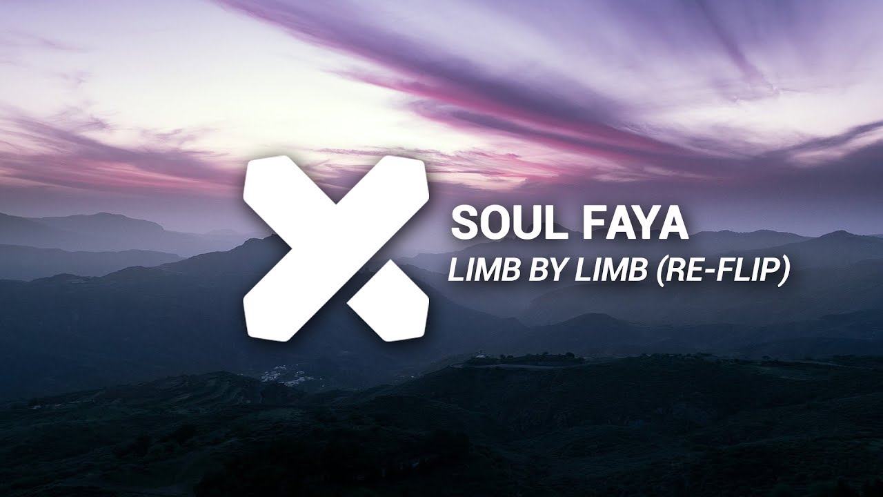 Soul Faya - Limb By Limb (RE-FLIP)