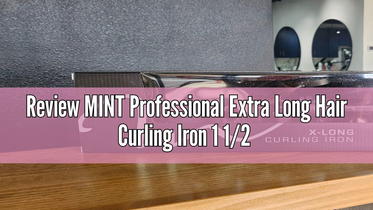 Review MINT Professional Extra Long Hair Curling Iron 1 1/2 inch | 2-Heater Ceramic Barrel That Stay