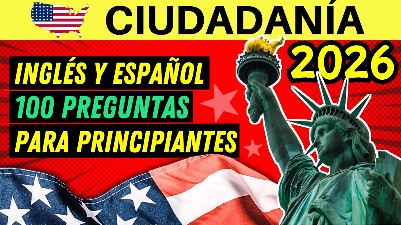 LAS 100 PREGUNTAS del examen de ciudadanía americana EN INGLÉS Y ESPAÑOL 2026 para principiantes