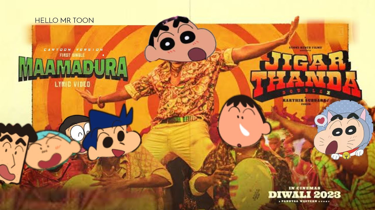 Jigarthanda xx -Mamadhura |Ft.Shinchan|Santhosh Narayanan|Hello MR Toon 😄