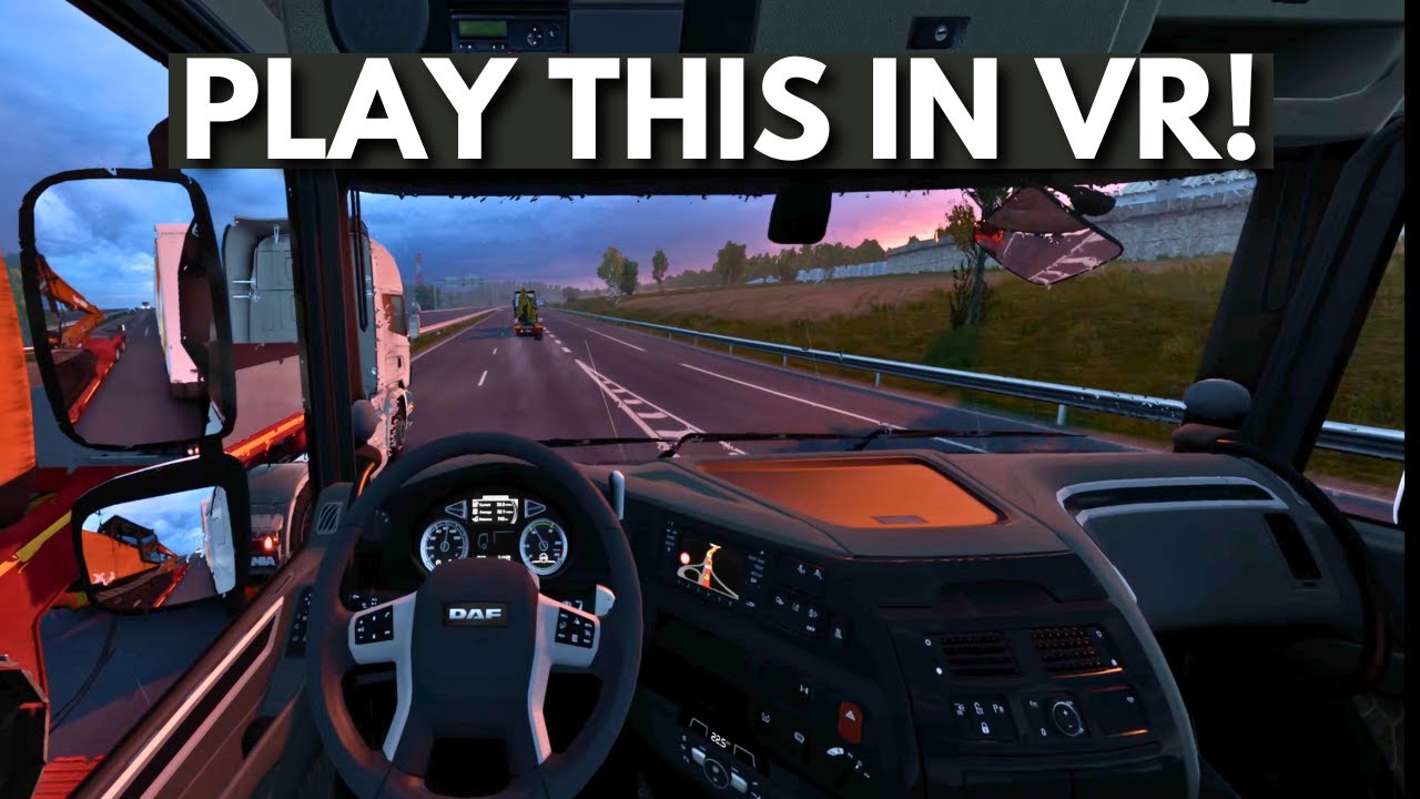 HIGH-END Virtual Reality in Euro Truck Simulator 2