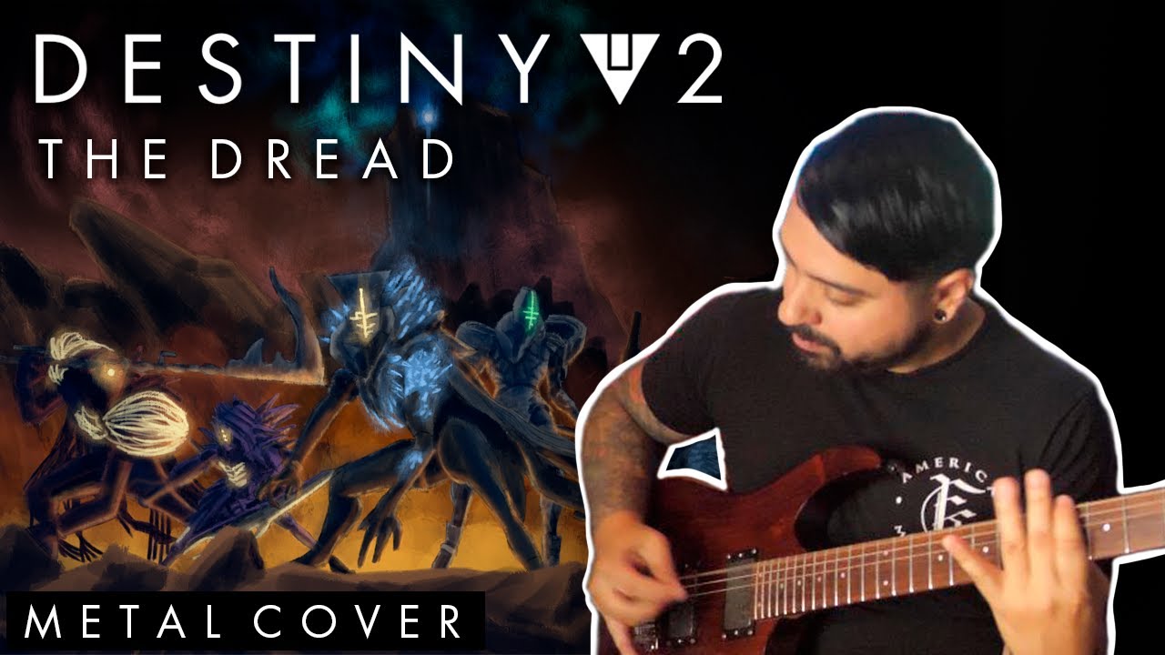 Destiny 2 - The Dread (METAL COVER)