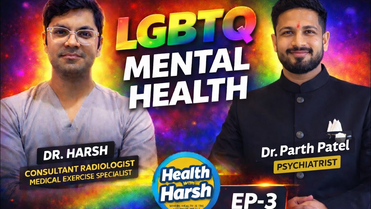 LGBTQ Mental Health: Acceptance, Identity & Society | Dr. Parth Patel | Health with Harsh Ep. 3