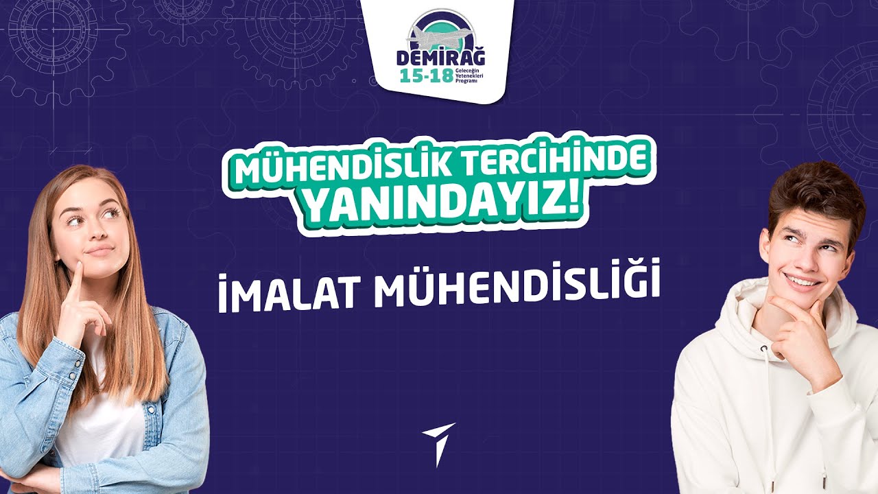 İmalat Mühendisliği | Tercih Danışmanlığı