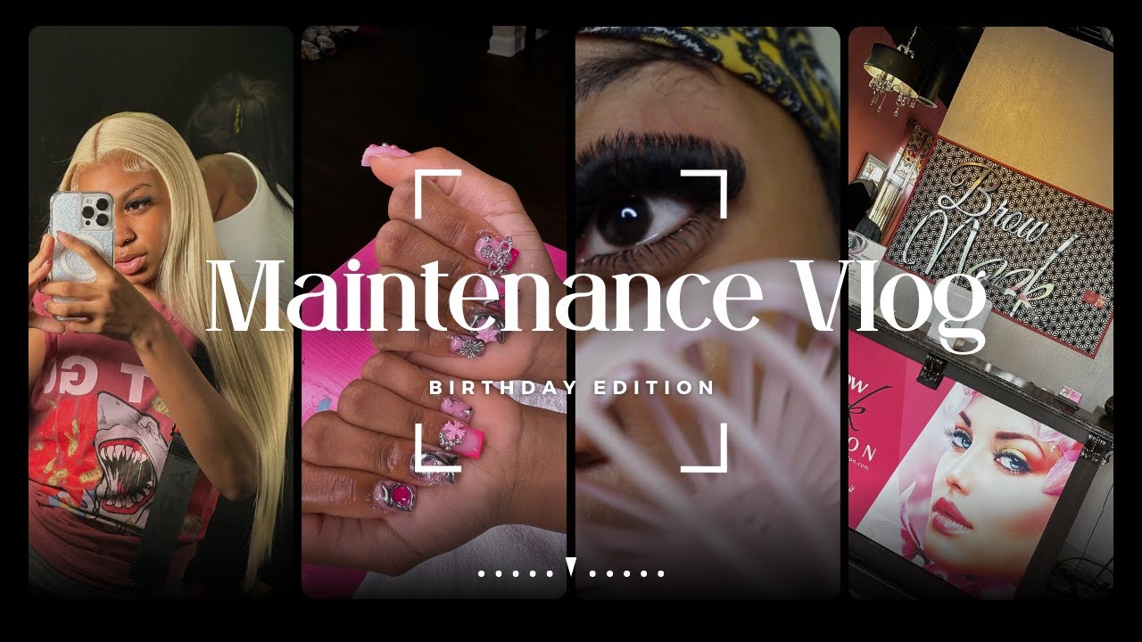 Maintenance Vlog * Birthday Edition *