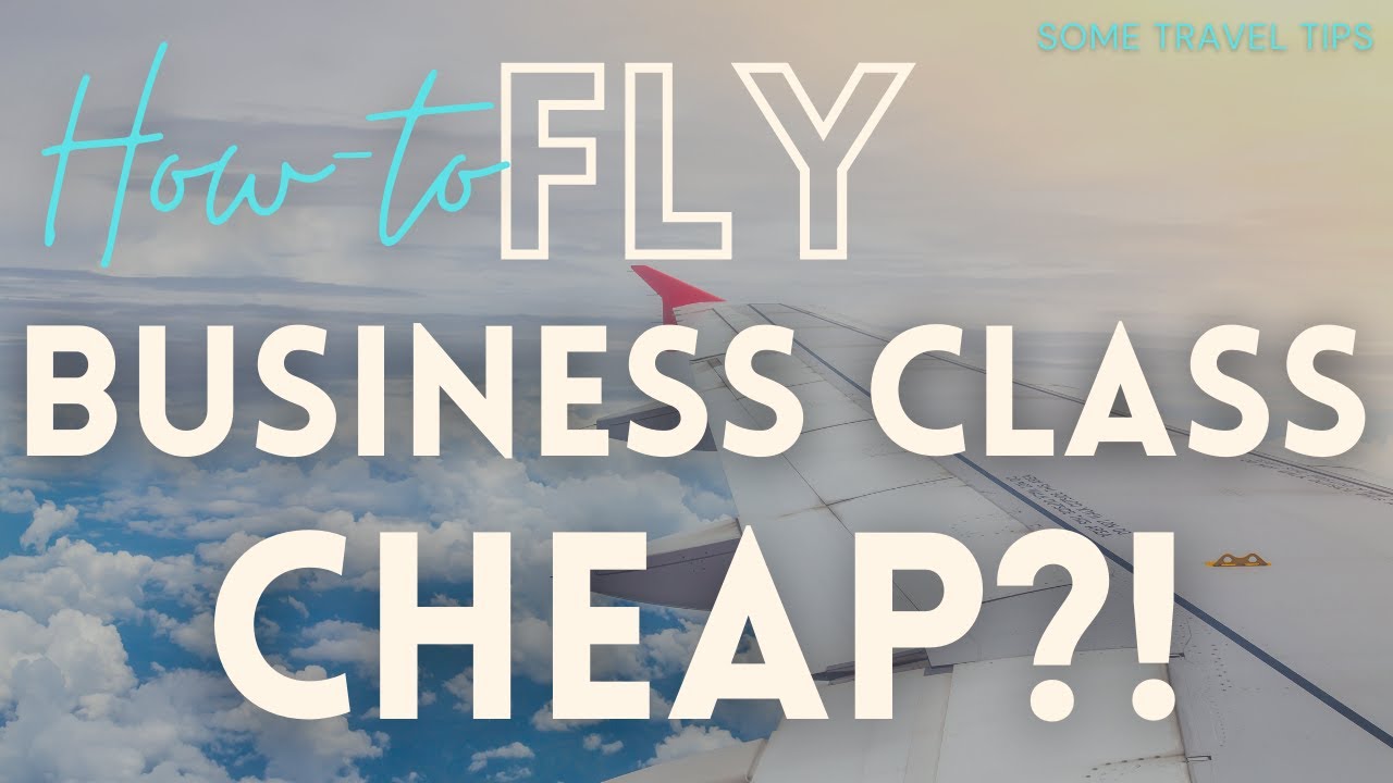 How to fly business class cheap?!