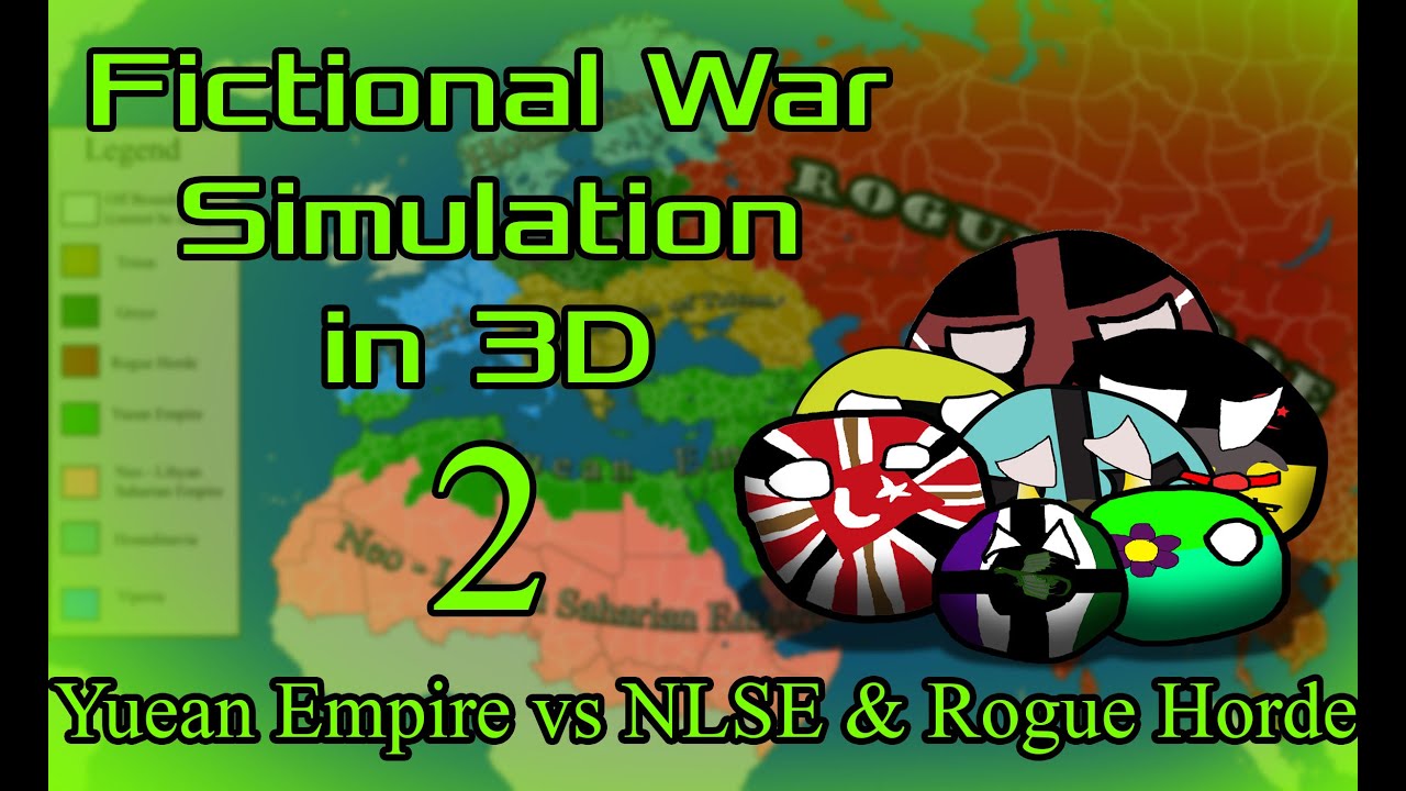 【Fictional War Simulation in 3D】Episode 2: Yuean Empire vs Rogue Horde & NLSE