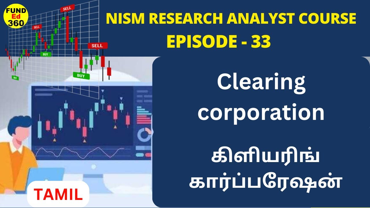 NISM Research Analyst Course Episode 33 Clearing corporation கிளியரிங் கார்ப்பரேஷன்