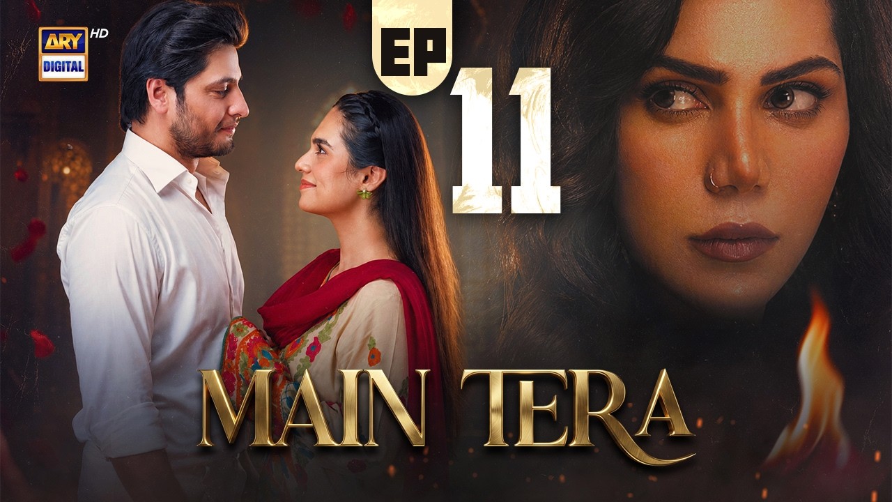 Main Tera Episode 11 | 5 August 2026 | Yusra Irfan | Arez Ahmed | Ghana Ali | ARY Digital