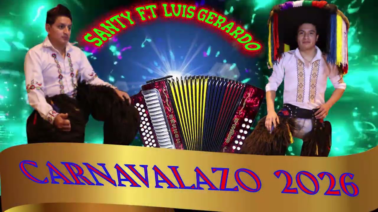 INTERESADA..CARNVAL 2026 LUIS GERARDO          FT SANTY