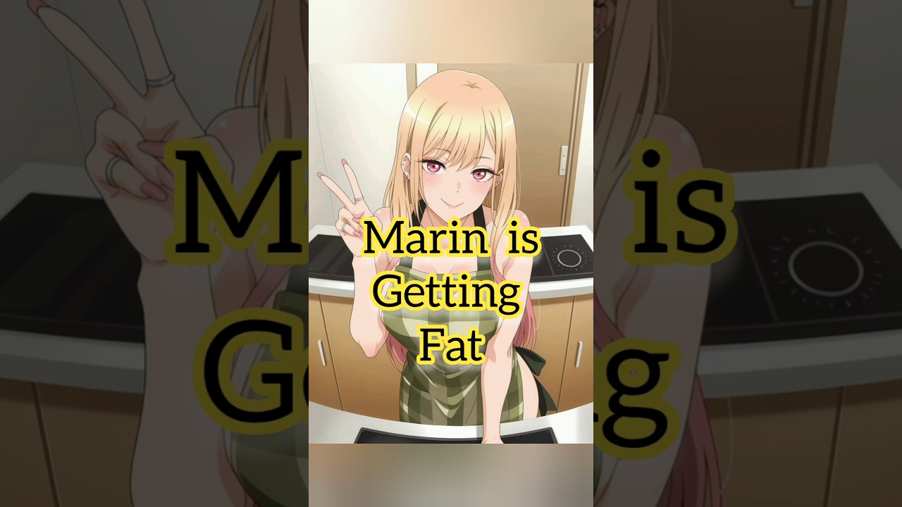 marin is getting fat😭 #anime #animeedit #animemanga #animecommunity #animefyp