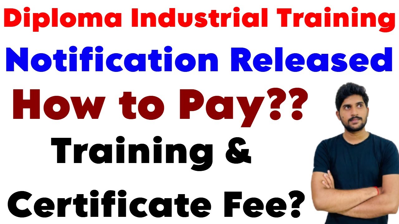 Diploma Industrial Training Notification Released | How to Pay?? Training & Certificate Fee?