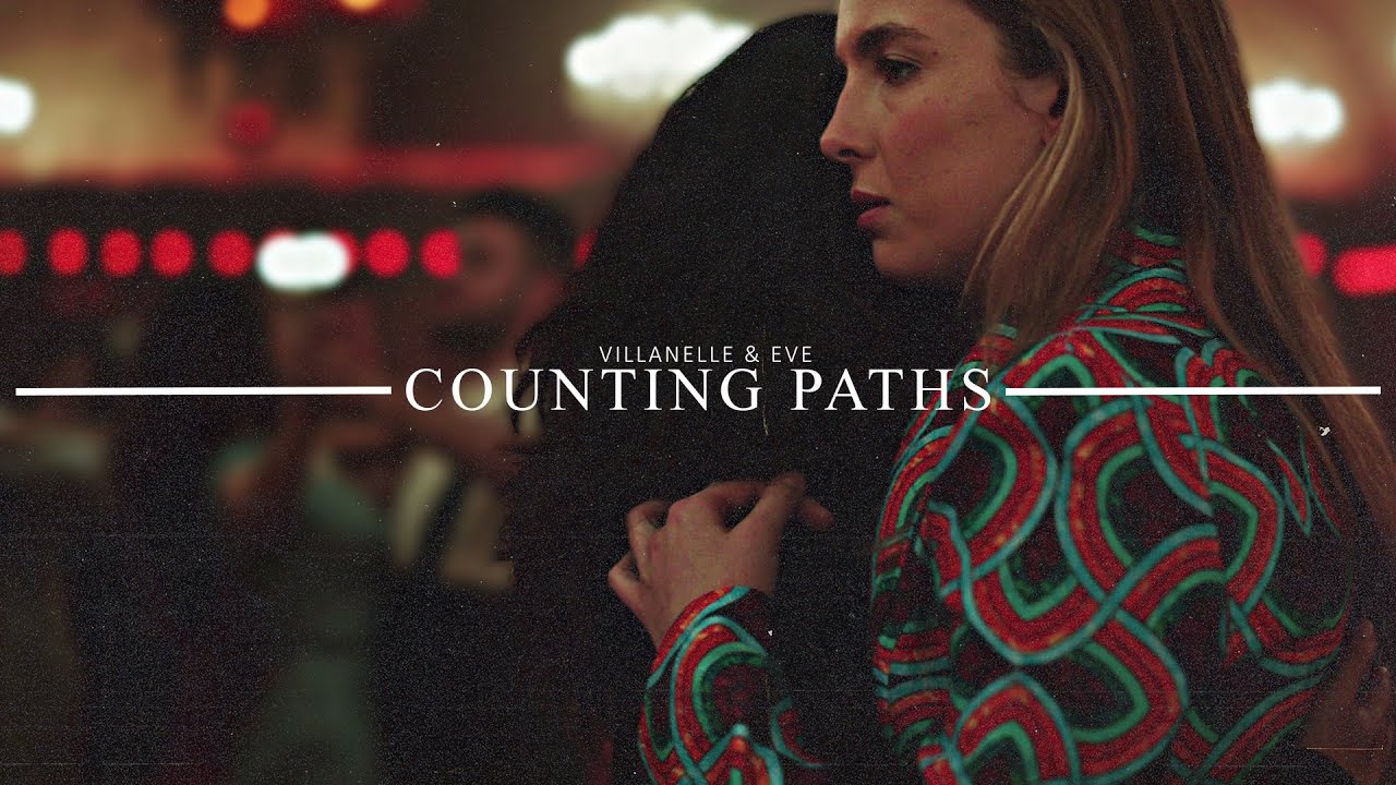 Counting Paths [Villanelle & Eve]