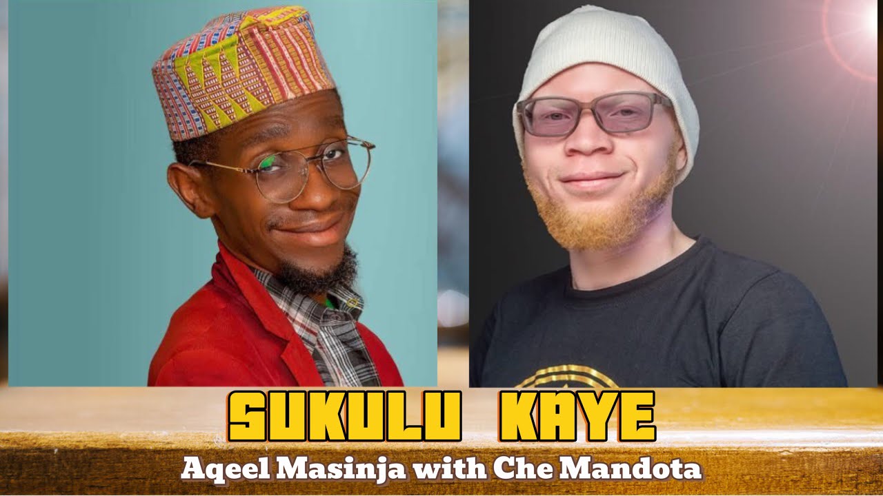 SUKULU KAYE - Aqeel Masinja with Che Mandota
